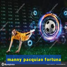 manny pacquiao fortuna